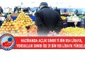 Açlık sınırı yeni asgari ücreti aştı