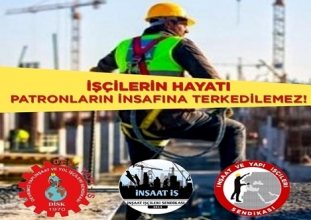 yapı ve inşaat işçileri sendikalarından ortak açıklama