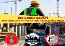 yapı ve inşaat işçileri sendikalarından ortak açıklama